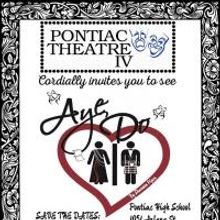 Pontiac Theatre IV to Present AYE DO, 5/1-9