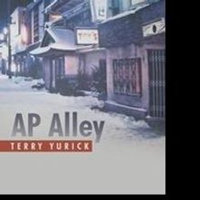 New Military Fiction Book, 'A P Alley' by Terry Yurick, is Released