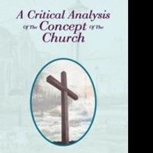 Author A. Chudasama Shares A CRITICAL ANALYSIS OF THE CONCEPT OF THE CHURCH