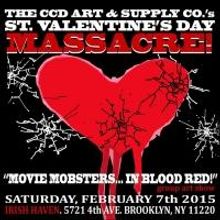 The CCD Art & Supply Co. Opens Group Show 'THE ST. VALENTINE'S DAY MASSACRE' Today