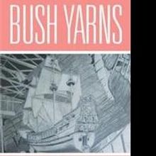 R.F Giles Releases BUSH YARNS