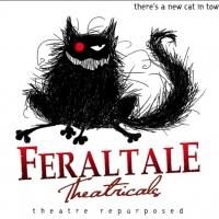 Feral Tale Theatricals and Rudy Foundation Present FERAL: A CLOSE AND PERSONAL…