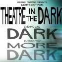 Odyssey Theatre Ensemble Presents THEATRE IN THE DARK's 'Dark' and 'More Dark', Beg…