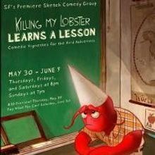 KILLING MY LOBSTER LEARNS A LESSON Comes to Stage Werx Theatre, 5/30-6/9