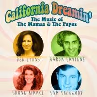 Deb Lyons, Aaron LaVigne, Sam Sherwood and Sarah Hiance Set for CALIFORNIA DREAMIN'…