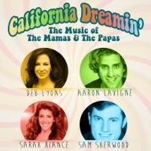 Deb Lyons, Aaron LaVigne, Sam Sherwood and Sarah Hiance Set for CALIFORNIA DREAMIN'…