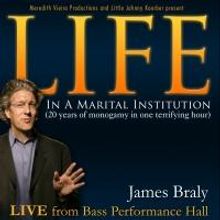 Live Recording of James Braly's One-Man Show LIFE IN A MARITAL INSTITUTION Gets…