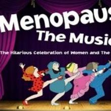 MENOPAUSE THE MUSICAL National Tour Comes to Times-Union Center This Weekend
