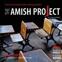 Factory 449 Presents DC Premiere of THE AMISH PROJECT by Jessica Dickey, 4/17-5/11