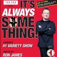 IT'S ALWAYS SOMETHING Opens at The Sony Centre Tonight