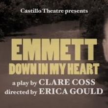 EMMETT, DOWN IN MY HEART Begins Tonight at Castillo Theatre