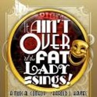 BWW Reviews: IT AIN'T OVER 'TIL THE FAT LADY SINGS - Crowd Pleasing Musical Revue Photo