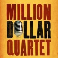 MILLION DOLLAR QUARTET Comes to Thousand Oaks Civic Arts Plaza, Now thru 11/10