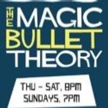 Matrix Theatre Remounts THE MAGIC BULLET THEORY, 11/8-12/15