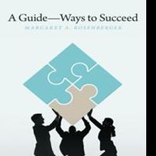 New Book, A Guide - Ways to Succeed By Margaret Rosenberger Shares Poems to Motivate 
