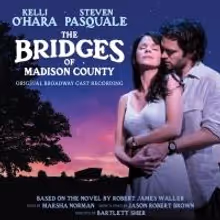 BWW CD Reviews: THE BRIDGES OF MADISON COUNTY (Original Broadway Cast Recording) is Gorgeous and Emotive