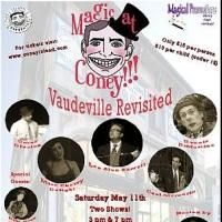 MAGIC AT CONEY!!! - VAUDEVILLE REVISITED Set for Coney Island Today