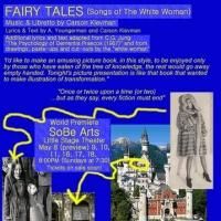 FAIRY TALES (SONGS OF THE WHITE WOMAN) Coming Soon to SoBe Institute of the Arts…