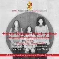 LATEA Theater to Present ENTRE QUIEN, CUAL Y SEA, 4/25-26