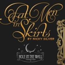 Hole in the Wall Theater Offers Discount for 3/27 Opening of FAT MEN IN SKIRTS