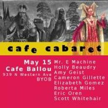 CAFE CABARET Held Tonight at Cafe Ballou