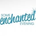 Lyric Theatre Presents SOME ENCHANTED EVENING, Now thru 2/16