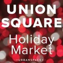 Union Square Holiday Market to Open 11/21