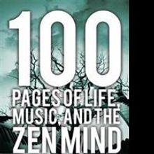 New Book '100 Pages of Life, Music, and the Zen Mind' is Released