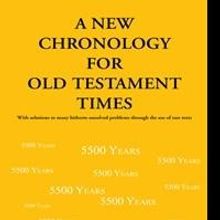 'A New Chronology for Old Testament Times' Presents Modern Interpretation of Bible