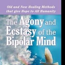 THE AGONY AND ECSTASY OF THE BIPOLAR MIND is Released