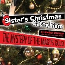 Paramount Theatre Presents 'SISTER'S CHRISTMAS CATECHISM' Tonight