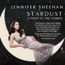 Jennifer Sheehan Brings STARDUST: A NIGHT IN THE COSMOS to 54 Below Tonight