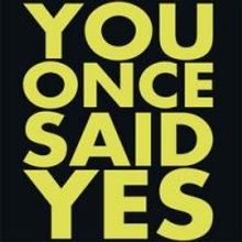YOU ONCE SAID YES to Return to Edinburgh Fringe Festival, 8/12-16