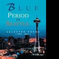 John W. Gorski Releases Poetry Collection BLUE PERIOD IN SEATTLE