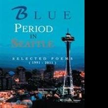 John W. Gorski Releases Poetry Collection BLUE PERIOD IN SEATTLE