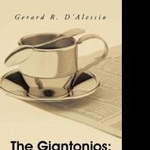 “The Giantonios: Family Matters” By Gerard R. D'Alessio is Released