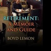 Author Boyd Lemon Releases RETIREMENT Memoir