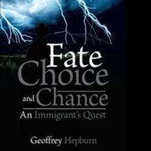 Geoffrey Hepburn Offers Readers 'Fate Choice and Chance'
