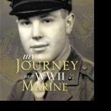 John E. Hinrichs Shares His Experiences in 'My Journey as a WWII Marine'