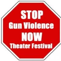 Stop Gun Violence NOW Theater Festival Set for 12/12-15