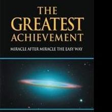 'The Greatest Achievement: Miracle after Miracle the Easy Way' is Released