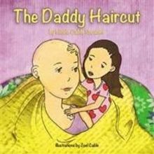 THE DADDY HAIRCUT Teaches Children to Share Hope to Cancer Patients
