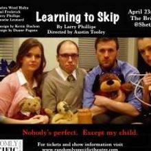 Larry Phillip's New Play LEARNING TO SKIP Comes to Shelter Studios, Now thru 5/3