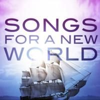 SONGS FOR A NEW WORLD Begins at Briggs Opera House Today