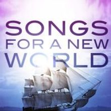 SONGS FOR A NEW WORLD Begins at Briggs Opera House Today