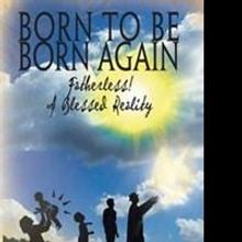 New Christian Book 'Born To Be Born Again' is Released
