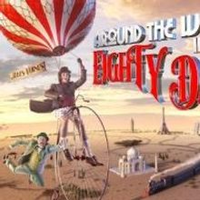 World Premiere of AROUND THE WORLD IN EIGHTY DAYS Set for The Pavilion at The O2