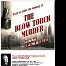 'The Blow Torch Murder' Set for Hollywood's Golden Age Theater July 13 & 20
