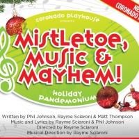 Coronado Playhouse Presents MISTLETOE, MUSIC, AND MAYHEM!, 12/11-21