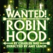 Library Theatre to Present WANTED! ROBIN HOOD, Nov 29-Jan 11